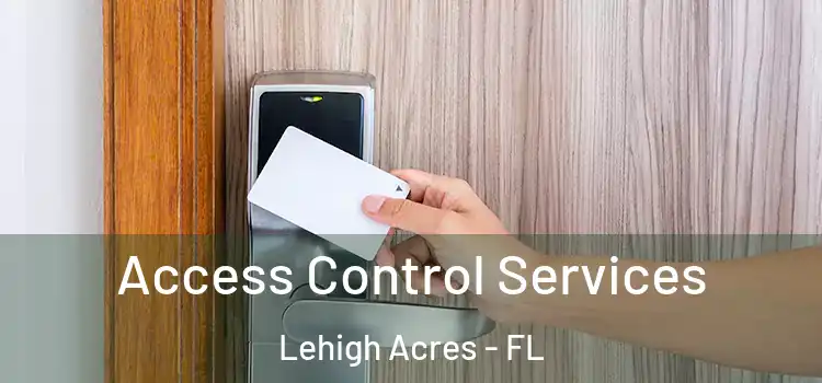 Access Control Services Lehigh Acres - FL