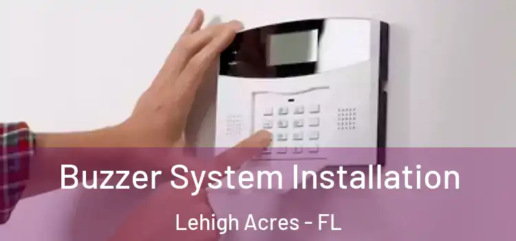 Buzzer System Installation Lehigh Acres - FL