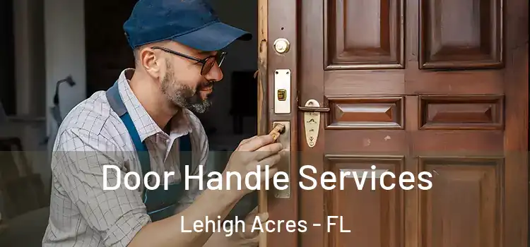 Door Handle Services Lehigh Acres - FL