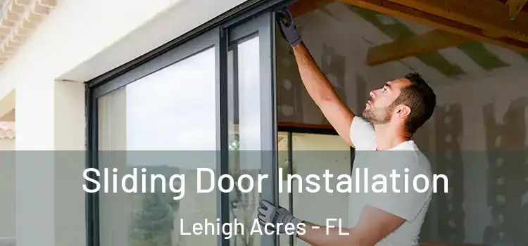 Sliding Door Installation Lehigh Acres - FL